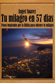 Title: Tu milagro en 57 dias, Author: Angel Suarez