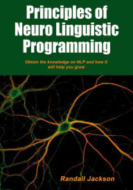 Title: Principles of Neuro Linguistic Programming, Author: Randall Jackson