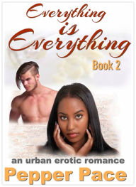 Title: Everything is Everything Book 2, Author: Pepper Pace