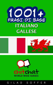 Title: 1001+ frasi di base italiano - gallese, Author: Gilad Soffer