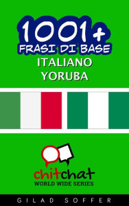 Title: 1001+ frasi di base italiano - Yoruba, Author: Gilad Soffer