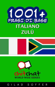 Title: 1001+ frasi di base italiano - zulù, Author: Gilad Soffer