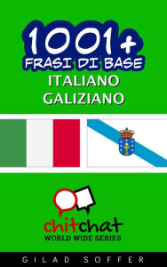 Title: 1001+ frasi di base italiano - galiziano, Author: Gilad Soffer