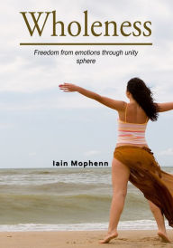 Title: Wholeness, Author: Iain Mophenn