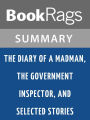 The Diary of a Madman, the Government Inspector, and Selected Stories by Nikolai Gogol l Summary & Study Guide