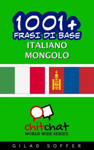 Title: 1001+ frasi di base italiano - mongolo, Author: Gilad Soffer