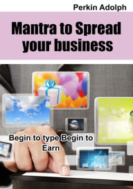 Title: Mantra to spread your business, Author: Perkin Adolph