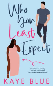 Title: Who You Least Expect, Author: Kaye Blue