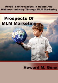 Title: Prospects of MLM Marketing, Author: Howard M Gunn
