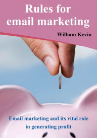 Title: Rules for email marketing, Author: William Kevin