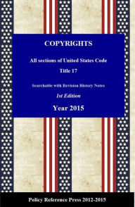 Title: U.S. Copyright Law 2015 (USC 17, Annotated), Author: Benjamin Camp
