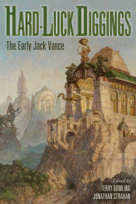 Title: Hard-Luck Diggings: The Early Jack Vance, Volume One, Author: Jack Vance