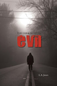 Title: The Dark Road Of Evil, Author: L. A. Jones