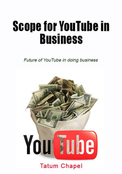 Scope for YouTube in business: Future of YouTube in doing business