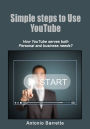 Simple steps to use YouTube: How YouTube serves both Personal and business needs?