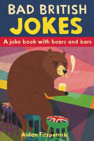 Title: Bad British Jokes, Author: Aidan Fitzpatrick