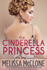 Title: The Cinderella Princess, Author: Melissa McClone