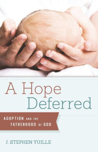 Title: A Hope Deferred, Author: J. Stephen Yuille