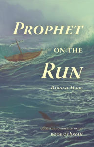 Title: Prophet on the Run, Author: Baruch Maoz