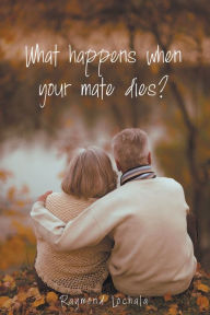 Title: What happens when your mate dies?, Author: Raymond Lochala