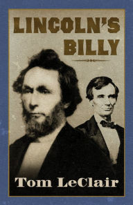 Title: Lincoln's Billy, Author: Tom LeClair