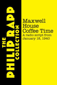 Title: Maxwell House Coffee Time - January 18, 1940 (radio script), Author: Philip Rapp