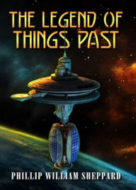 Title: Legend Of Things Past Nook E Book 4 2015, Author: Phillip Sheppard