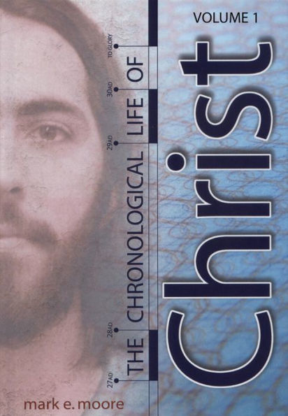 Chronological Life of Christ Volume 1