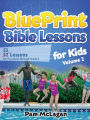 BluePrint Bible Lessons for Kids (volume 2)