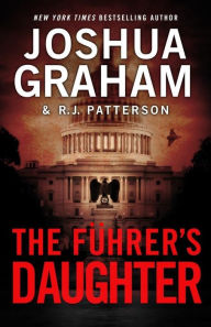 Title: THE FUHRER'S DAUGHTER (Episode 4 of 5), Author: Joshua Graham