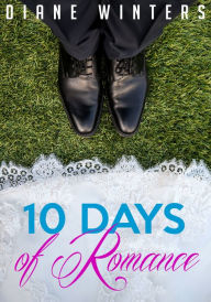 Title: 10 Days Of Romance: A Short Arranged Marriage Romance Tale, Author: Diane Winters