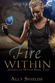 Title: Fire Within, Author: Ally Shields