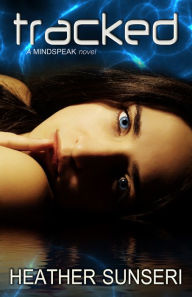 Title: Tracked (Mindspeak Series Book 4), Author: Heather Sunseri