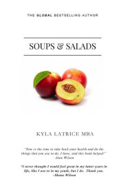 Title: Soups & Salads, Author: Kyla Latrice