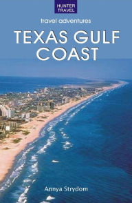 Title: The Texas Gulf Coast, Author: Annya Strydom