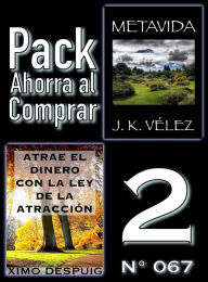 Title: Pack Ahorra al Comprar 2 (N 067): Atrae el dinero con la ley de la atraccion & Metavida, Author: Ximo Despuig
