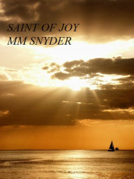 Title: Saint of Joy, Author: MARGO SNYDER