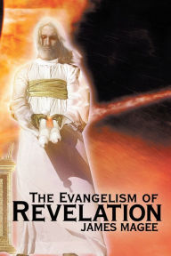 Title: The Evangelism of Revelation, Author: James  Magee