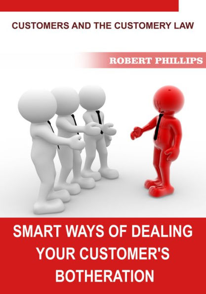 SMART WAYS OF DEALING YOUR CUSTOMER'S BOTHERATION