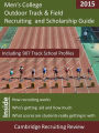 Men's College Outdoor Track & Field Recruiting and Scholarship Guide Including 907 Track School Profiles