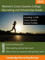 Title: Women's Cross Country College Recruiting and Scholarship Guide Including 1,256 Cross Country School Profiles, Author: Jeff Baker
