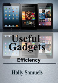 Title: Useful Gadgets, Author: Holly Samuels