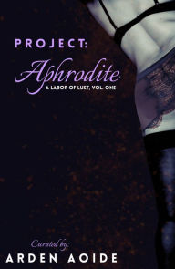 Title: Project: Aphrodite, Author: Arden Aoide