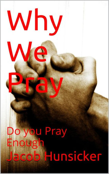 Why WE Pray