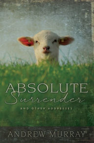 Title: Absolute Surrender, Author: Andrew Murray