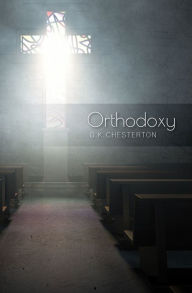 Title: Orthodoxy, Author: G. K. Chesterton