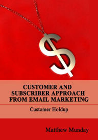 Title: Customer and Subscriber Approach from Email Marketing, Author: Matthew Munday