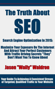 Title: The Truth About SEO - Search Engine Optimization In 2015, Author: Jason 