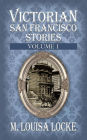 Victorian San Francisco Stories: Volume 1