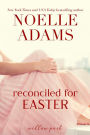 Reconciled for Easter (Willow Park, #4)